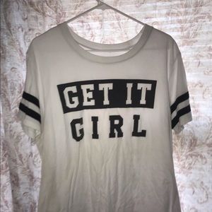 “Get it girl” T-shirt